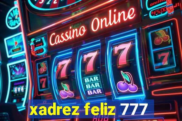 xadrez feliz 777